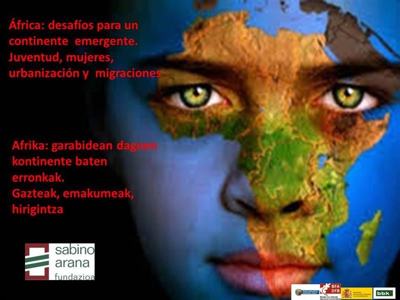 “África: desafíos para un continente  emergente. Juventud, mujeres, urbanización y  migraciones”, nueva jornada de cooperación para el desarrollo impulsada por Sabino Arana Fundazioa