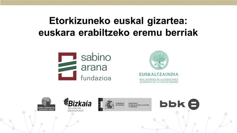 Euskaltzaindia y Sabino Arana Fundazioa organizan un seminario  para reflexionar sobre los retos del euskera y su revitalización en la sociedad vasca del futuro