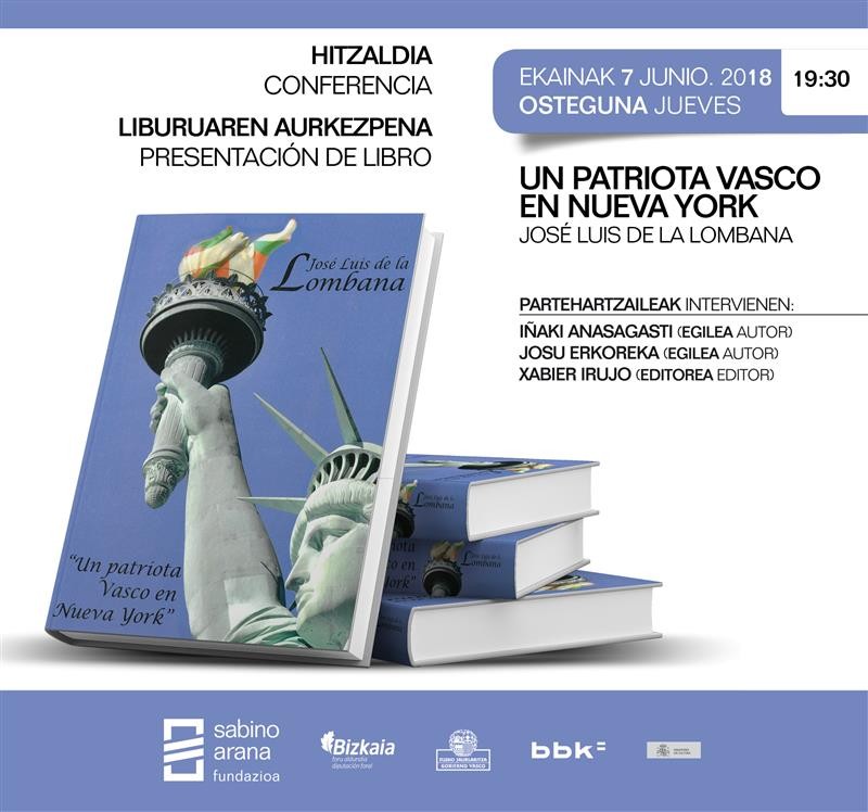 Josu Erkoreka e Iñaki Anasagasti presentarán la edición en castellano de su libro “José Luis de la Lombana. Un patriota vasco en Nueva York”